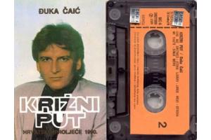 DJUKA CAIC - Krizni put - Hrvatsko proljece 1990 (MC)
